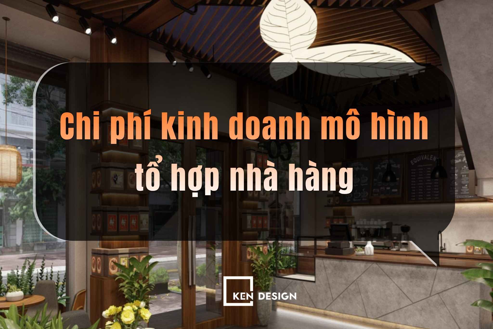 Dự trù chi phí đầu tư mô hình tổ hợp nhà hàng: Chủ đầu tư cần chuẩn bị bao nhiêu